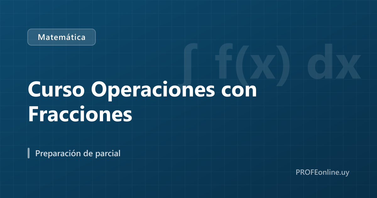 Curso Operaciones con Fracciones · Curso en PROFEonline.uy