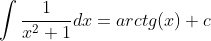\ int \ frac {1} {x ^ {2} +1} dx = arctg (x) + c