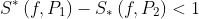 S^{\*}\\left ( f,P\_{1} \\right )-S\_{\*}\\left ( f,P\_{2} \\right )< 1