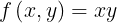 \\large f\\left ( x,y \\right )= xy