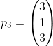 p\_{3}=\\begin{pmatrix} 3\\\\ 1\\\\ 3 \\end{pmatrix}