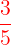 \large {\color{Red} \frac{3}{5}}