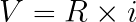 \\LARGE V=R\\times i