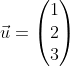 \\vec{u}=\\begin{pmatrix} 1\\\\ 2\\\\ 3 \\end{pmatrix}